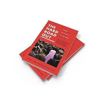 The Hard Road Out: One Woman's Escape From North Korea: Park